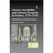 Literary Sociability and Literary Property in France, 1775û1793: Beaumarchais, the SociTtT des Auteurs Dramatiques and the ComTdie Frantaise