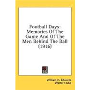 Football Days : Memories of the Game and of the Men Behind the Ball (1916)