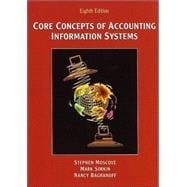 Core Concepts of Accounting Information Systems, 8th Edition