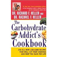 The Carbohydrate Addict's Cookbook 250 All-New Low-Carb Recipes That Will Cut Your Cravings and Keep You Slim for Life
