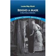 Behind a Mask A Short Story Collection