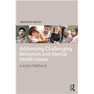Addressing Challenging Behaviors and Mental Health issues in Early Childhood