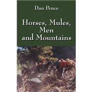 Horses, Mules, Men and Mountains
