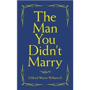 The Man You Didn’t Marry