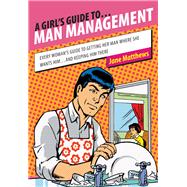 A Girl's Guide to... Man Management