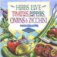 Herbs Love Tomatoes, Peppers, Onions & Zucchini