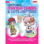 How to Draw Manga Chibis & Cute Critters Discover techniques for creating adorable chibi characters and doe-eyed manga animals