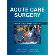 Acute Care Surgery: A Guide for General Surgeons