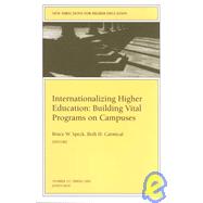 Internationalizing Higher Education: Building Vital Programs on Campuses New Directions for Higher Education, Number 117