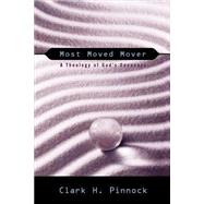 Most Moved Mover : A Theology of God's Openness