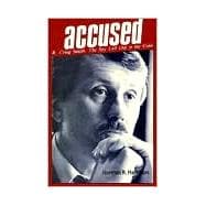 Accused - R. Craig Smith : The Spy Left Out in the Cold