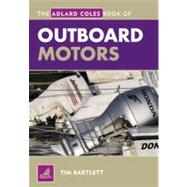 The Adlard Coles Book of Outboard Motors