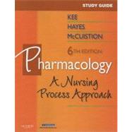 Study Guide for Pharmacology : A Nursing Approach