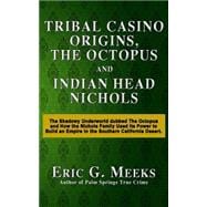 Tribal Casino Origins, the Octopus, and Indian Head Nichols