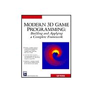 Modern 3D Game Programming : Building and Applying a Complete Framework