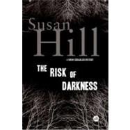 The Risk of Darkness A Simon Serrailler Mystery