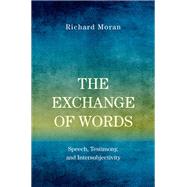 The Exchange of Words Speech, Testimony, and Intersubjectivity