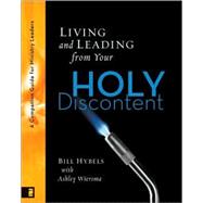 Living and Leading from Your Holy Discontent : A Companion Guide for Ministry Leaders