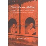 Shakespeare, Milton and Eighteenth-Century Literary Editing: The Beginnings of Interpretative Scholarship