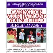 Caring for Your Baby and Young Child, Revised Edition : Birth to Age 5