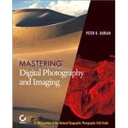 Mastering<sup><small>TM</small></sup> Digital Photography and Imaging