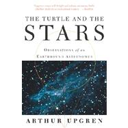 The Turtle and the Stars; Observations of an Earthbound Astronomer