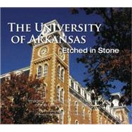 The University of Arkansas: Etched in Stone