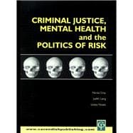 Criminal Justice, Mental Health and the Politics of Risk