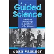A Guided Science: History of Psychology in the Mirror of Its Making
