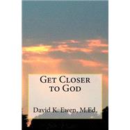 Get Closer to God