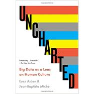 Uncharted Big Data as a Lens on Human Culture