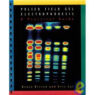 Pulsed Field Gel Electrophoresis : A Practical Guide