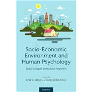 Socio-Economic Environment and Human Psychology Social, Ecological, and Cultural Perspectives