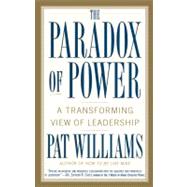 The Paradox of Power A Transforming View of Leadership
