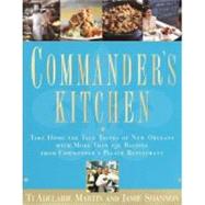Commander's Kitchen : Take Home the True Taste of New Orleans with More Than 150 Recipes from Commander's Palace Restaurant