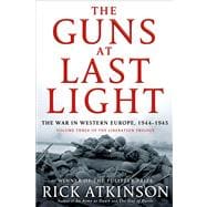 The Guns at Last Light The War in Western Europe, 1944-1945