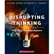Disrupting Thinking Why How We Read Matters