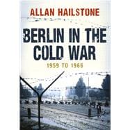 Berlin in the Cold War 1959 to 1966