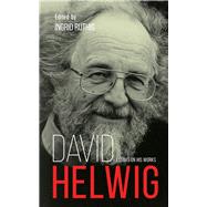 David Helwig Essays on His Works