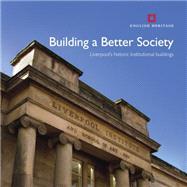 Building a Better Society Liverpool's Historic Institutional Buildings