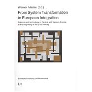 From System Transformation to European Integration Science and technology in Central and Eastern Europe at the beginning of the 21st century