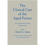 The Clinical Care of the Aged Person An Interdisciplinary Perspective