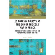 Us Foreign Policy and the End of the Cold War in Africa