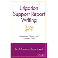 Litigation Support Report Writing Accounting, Finance, and Economic Issues