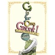 G Is for One Gzonk! An Alpha-number-bet Book