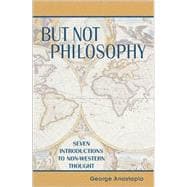 But Not Philosophy Seven Introductions to Non-Western Thought