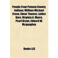 People from Putnam County, Indian : William Michael Crose, Elmer Thomas, Luther Hare, Virginia A. Myers, Pearl Bryan, Edward W. Mcgaughey
