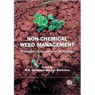 Non-Chemical Weed Management : Principles, Concepts and Technology