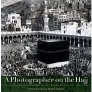 A Photographer on the Hajj The Travels of Mohammed Ali Effendi Saoudi 19041908