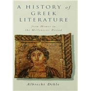 History of Greek Literature: From Homer to the Hellenistic Period
